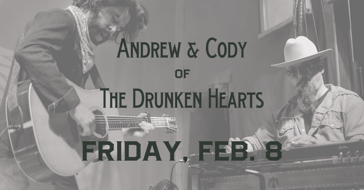 Live Music with Andrew & Cody of The Drunken Hearts